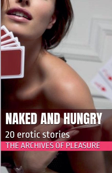 NAKED AND HUNGRY