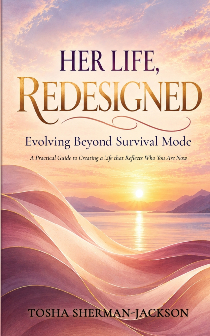 HER LIFE, REDESIGNED