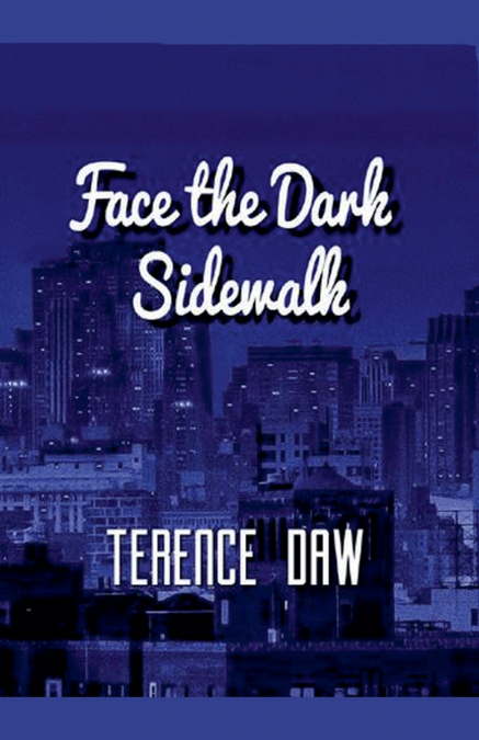 FACE THE DARK SIDEWALK