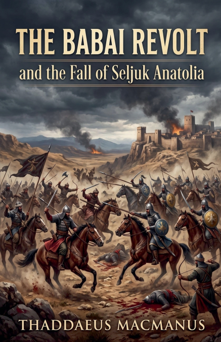 THE BABAI REVOLT AND THE FALL OF SELJUK ANATOLIA