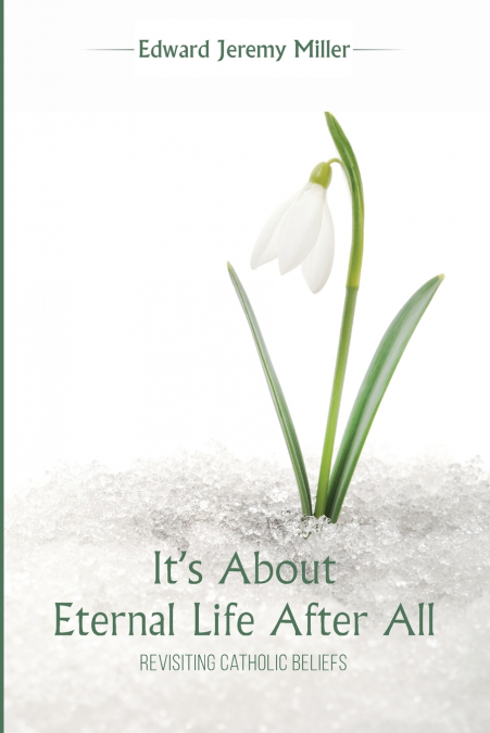 IT?S ABOUT ETERNAL LIFE AFTER ALL