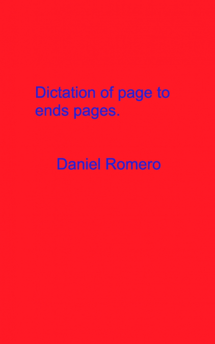 DICATATION OF PAGE TO END PAGES.