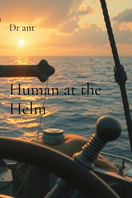 HUMAN AT THE HELM