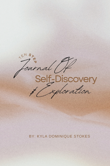 10 STEP JOURNAL OF SELF-DISCOVERY & EXPLORATION