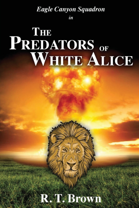 THE PREDATORS OF WHITE ALICE