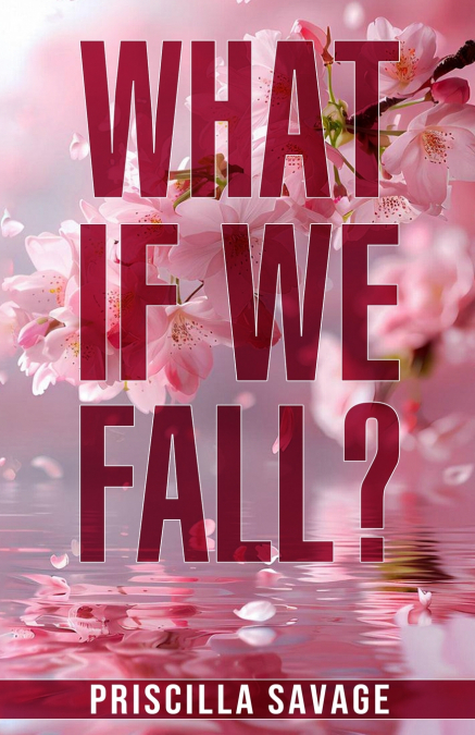 WHAT IF WE FALL?