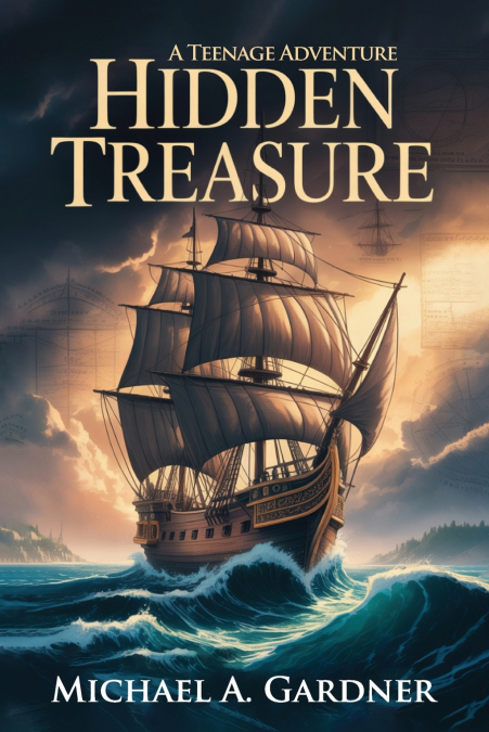 HIDDEN TREASURE A TEENAGE ADVENTURE