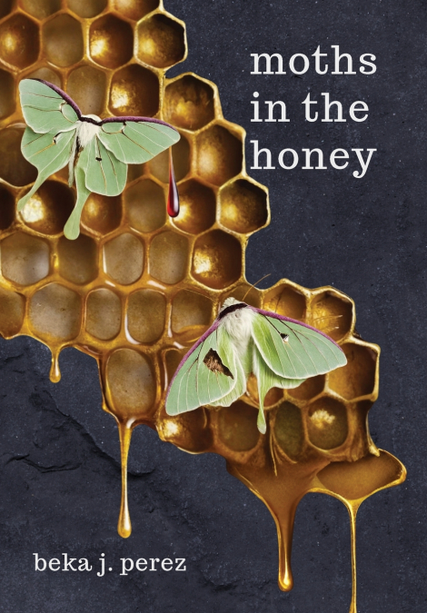 MOTHS IN THE HONEY