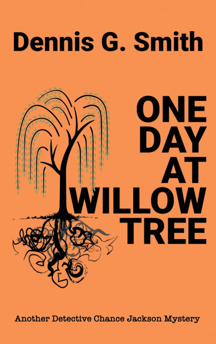 ONE DAY AT WILLOW TREE
