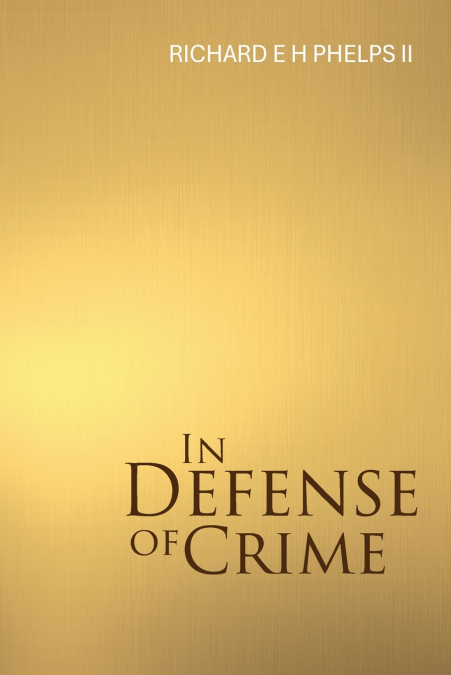 IN DEFENSE OF CRIME