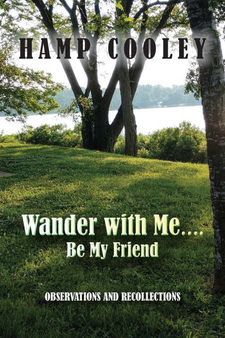 WANDER WITH ME.... BE MY FRIEND