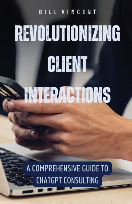 REVOLUTIONIZING CLIENT INTERACTIONS