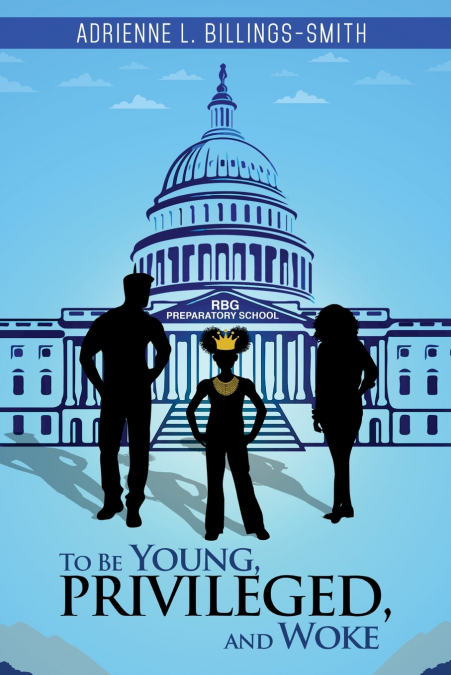 TO BE YOUNG, PRIVILEGED AND WOKE