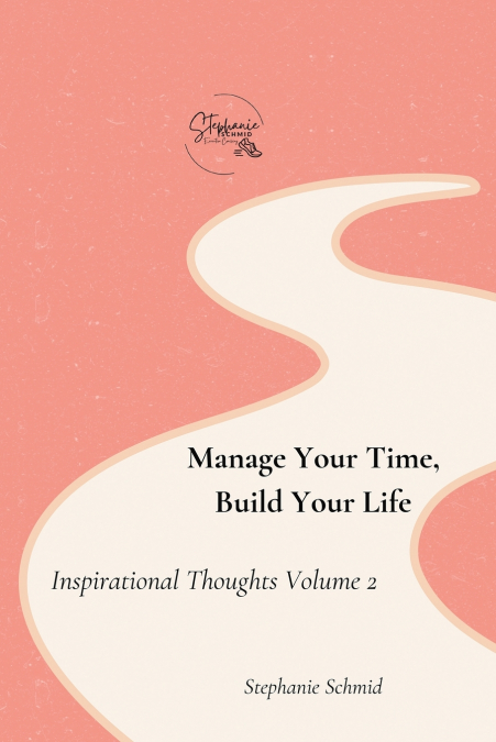 MANAGE YOUR TIME, BUILD YOUR LIFE