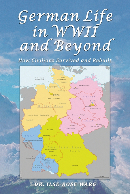 GERMAN LIFE IN WWII AND BEYOND
