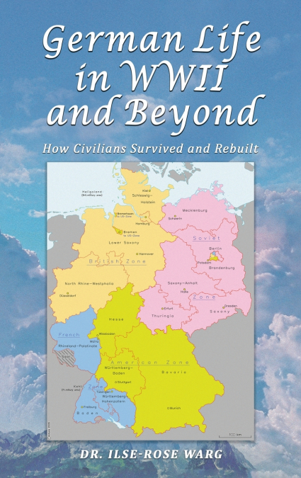 GERMAN LIFE IN WWII AND BEYOND