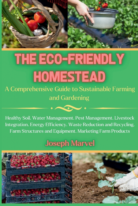 THE ECO-FRIENDLY HOMESTEAD
