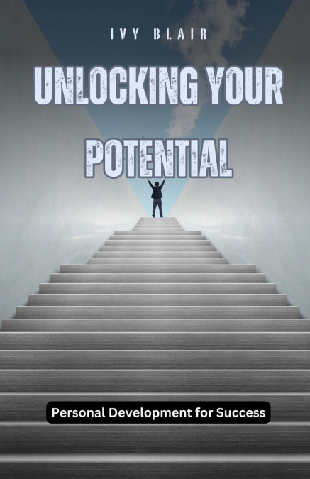 UNLOCKING YOUR POTENTIAL