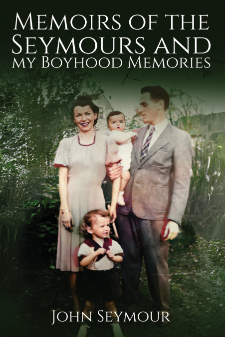 MEMOIRS OF THE SEYMOURS AND MY BOYHOOD MEMORIES