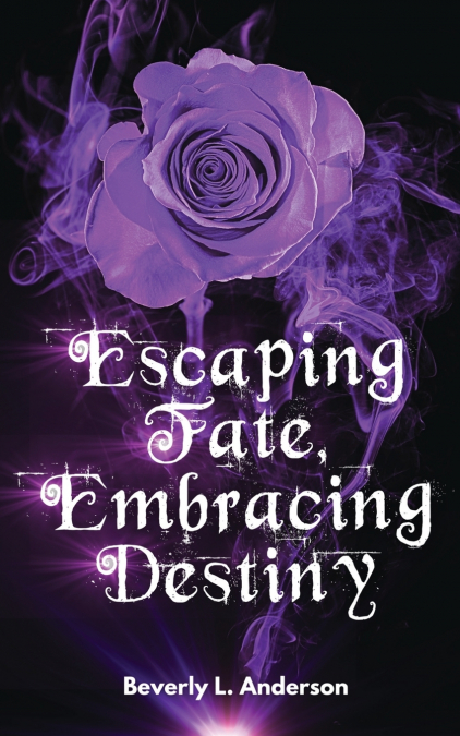 ESCAPING FATE, EMBRACING DESTINY