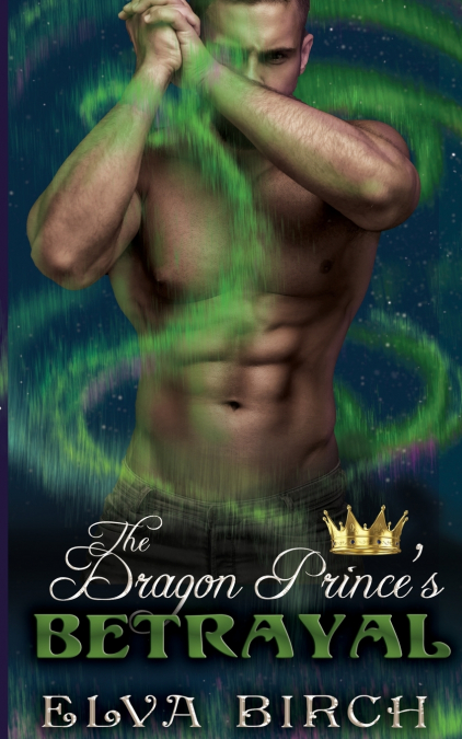 THE DRAGON PRINCE?S BETRAYAL