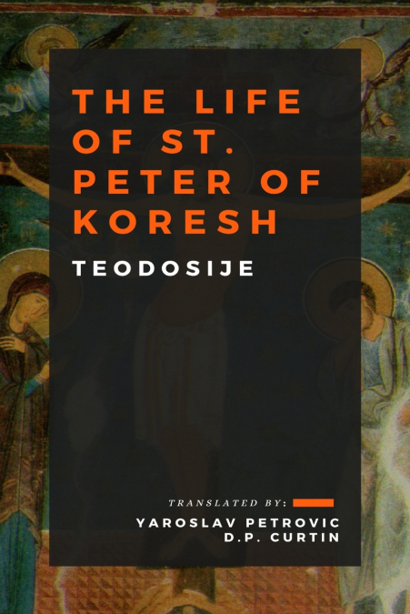 THE LIFE OF ST. PETER OF KORESH
