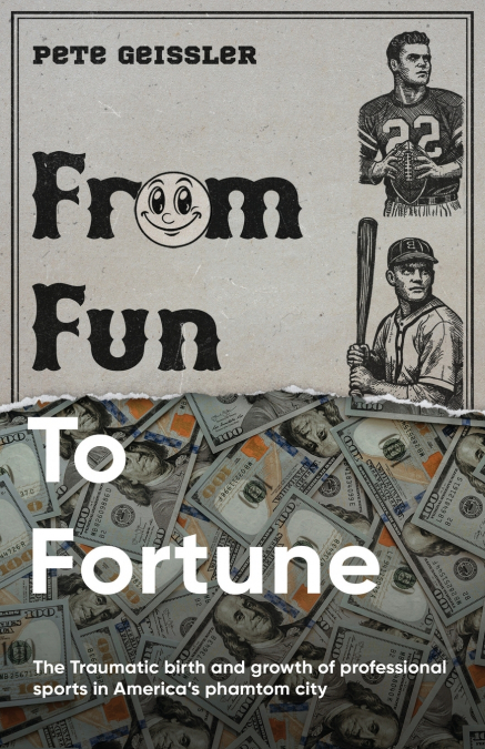 FROM FUN TO FORTUNE