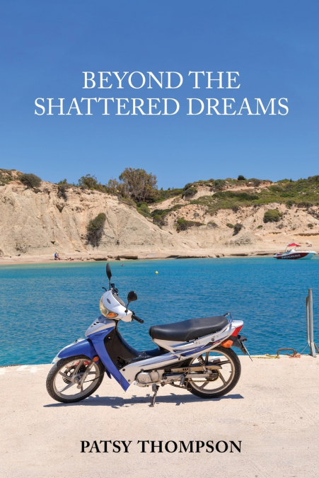 BEYOND THE SHATTERED DREAMS