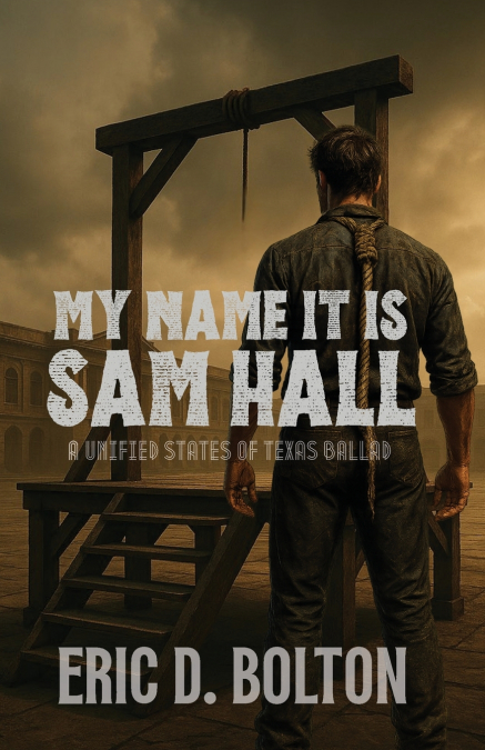 MY NAME IT IS SAM HALL