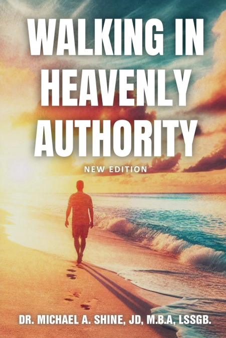 WALKING IN HEAVENLY AUTHORITY