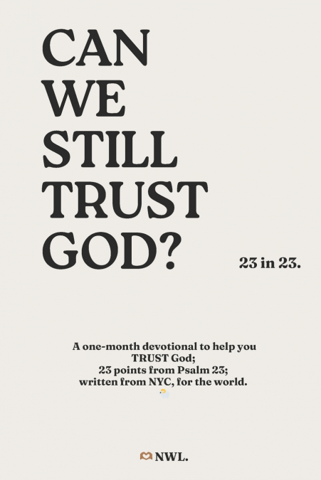 CAN WE STILL TRUST GOD? (23 IN 23) - INGRAM SOFTCOVER