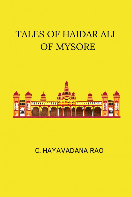 TALES OF HAIDAR ALI OF MYSORE