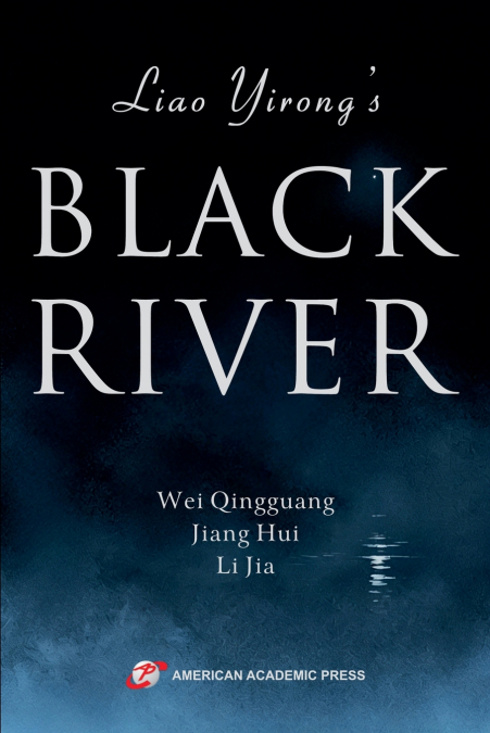 LIAO YIRONG?S BLACK RIVER