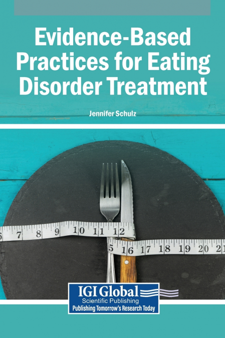 EVIDENCE-BASED PRACTICES FOR EATING DISORDER TREATMENT