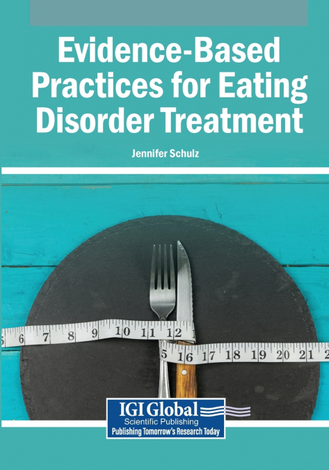 EVIDENCE-BASED PRACTICES FOR EATING DISORDER TREATMENT