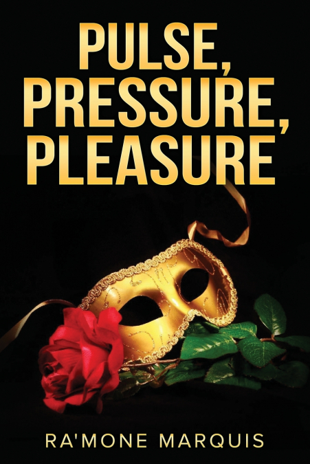 PULSE, PRESSURE, PLEASURE