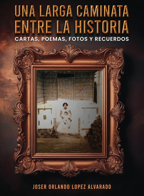 UNA LARGA CAMINATA, ENTRE CARTAS, POEMAS Y RECUERDOS