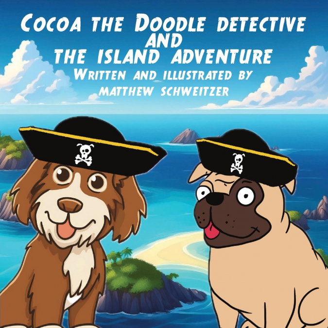 COCOA THE DOODLE DETECTIVE AND THE ISLAND ADVENTURE