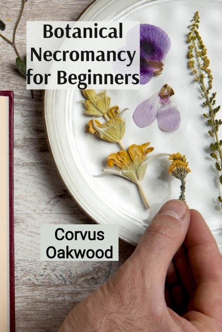 BOTANICAL NECROMANCY FOR BEGINNERS