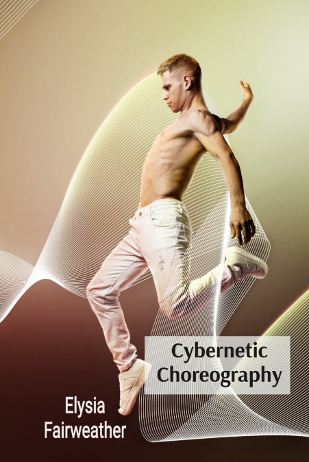 CYBERNETIC CHOREOGRAPHY