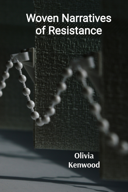 WOVEN NARRATIVES OF RESISTANCE