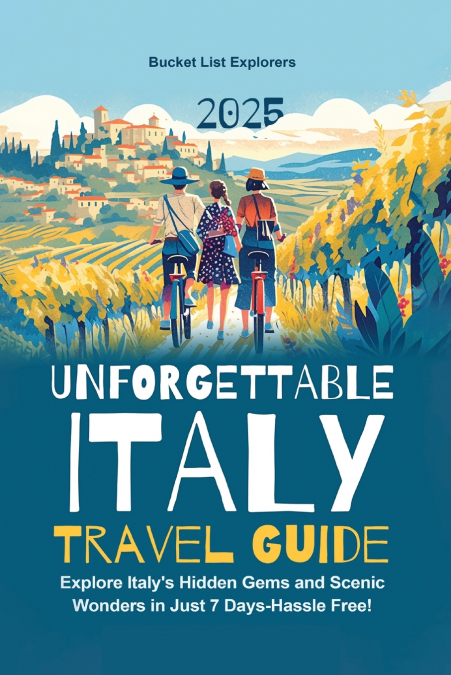 UNFORGETTABLE ITALY TRAVEL GUIDE