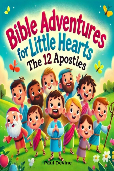 BIBLE ADVENTURES FOR LITTLE HEARTS