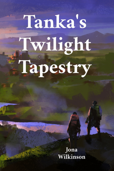 TANKA?S TWILIGHT TAPESTRY