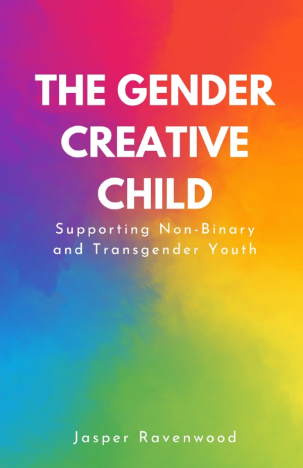 THE GENDER CREATIVE CHILD