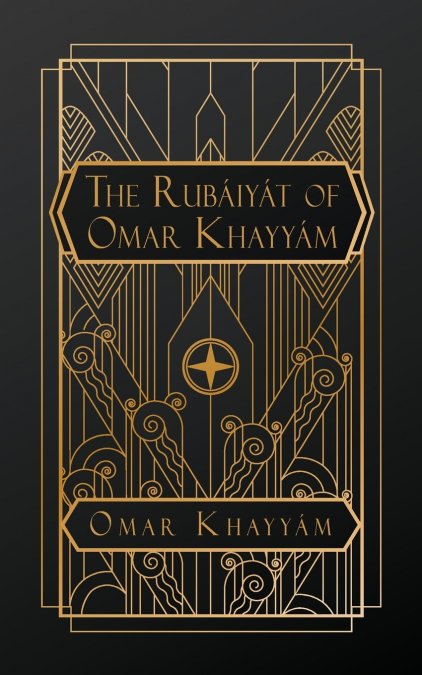 THE RUBAIYAT OF OMAR KAYYAM
