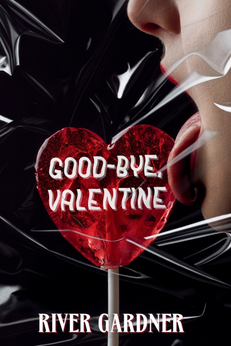 GOOD-BYE, VALENTINE