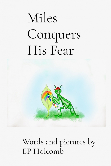 MILES CONQUERS HIS FEAR