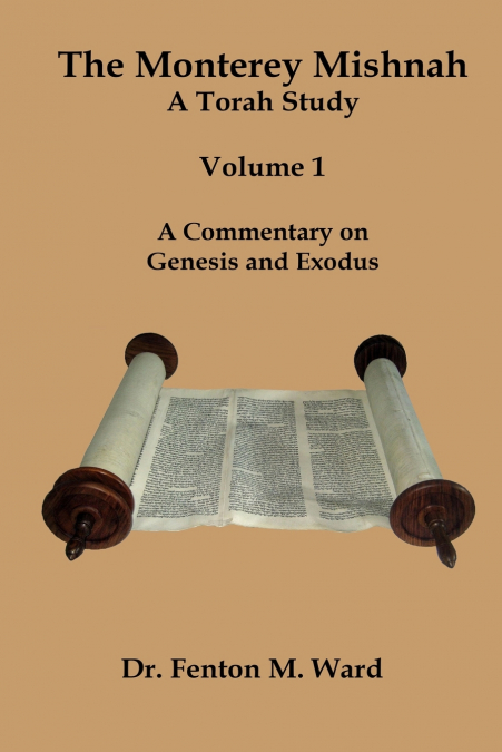 THE MONTEREY MISHNAH - A TORAH STUDY