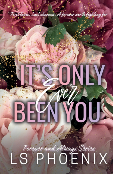 IT?S ONLY EVER BEEN YOU